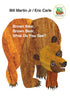 BROWN BEAR, BROWN BEAR, WHAT DO YOU SEE? - MARTIN  JR.. BILL